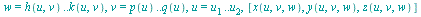 w = h(u, v) .. k(u, v), v = p(u) .. q(u), u = u[1] .. u[2], [x(u, v, w), y(u, v, w), z(u, v, w)]